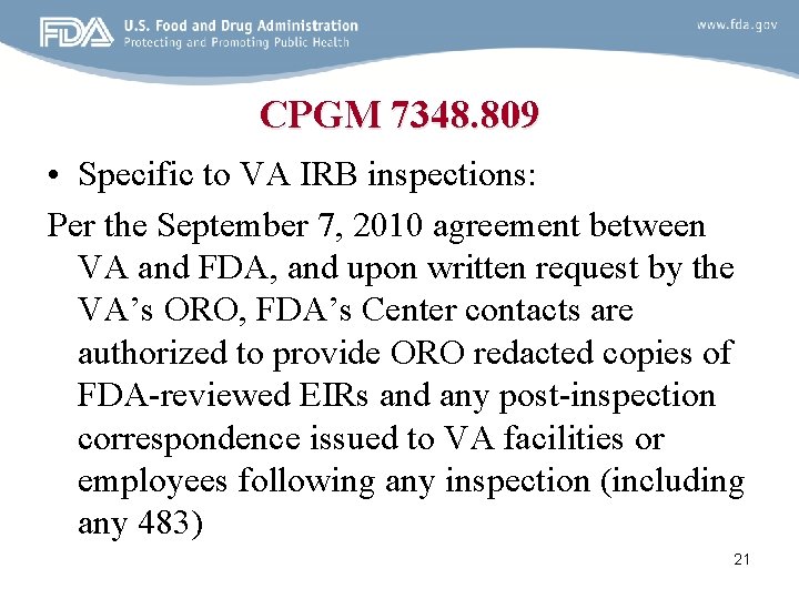 CPGM 7348. 809 • Specific to VA IRB inspections: Per the September 7, 2010