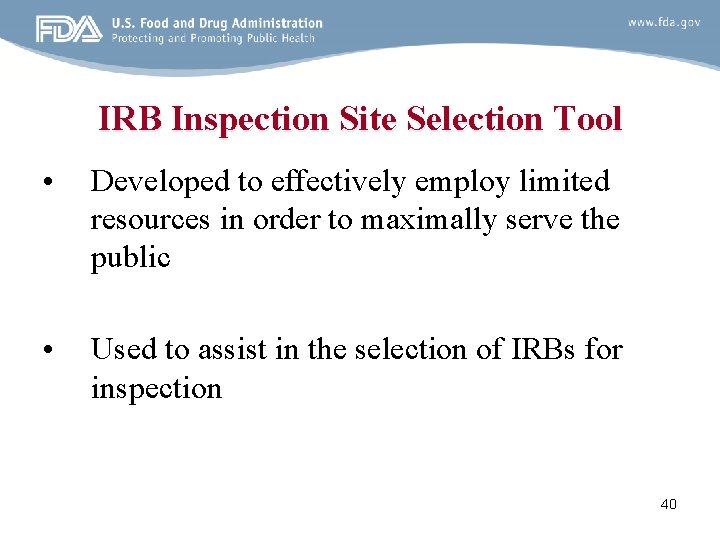 IRB Inspection Site Selection Tool • Developed to effectively employ limited resources in order