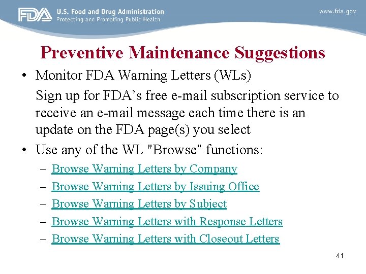 Preventive Maintenance Suggestions • Monitor FDA Warning Letters (WLs) Sign up for FDA’s free