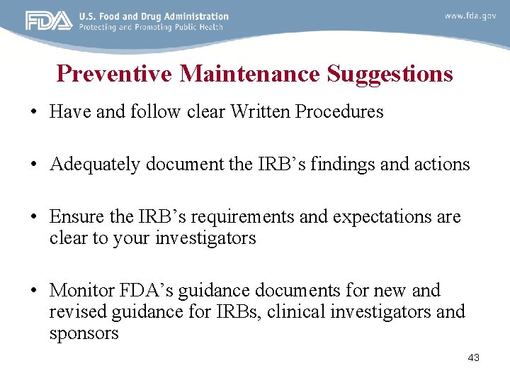 Preventive Maintenance Suggestions • Have and follow clear Written Procedures • Adequately document the