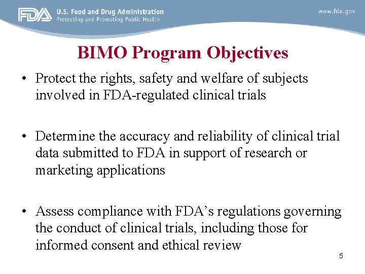 BIMO Program Objectives • Protect the rights, safety and welfare of subjects involved in