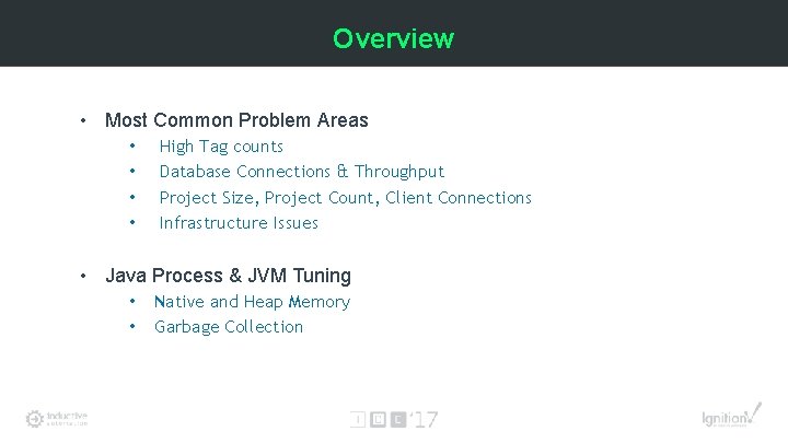 Overview • Most Common Problem Areas • • High Tag counts Database Connections &