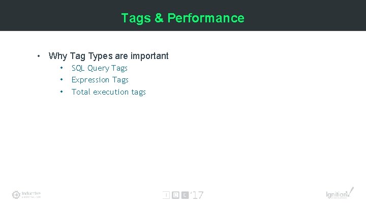 Tags & Performance • Why Tag Types are important • • • SQL Query
