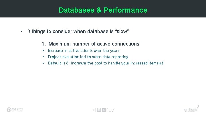 Databases & Performance • 3 things to consider when database is “slow” 1. Maximum