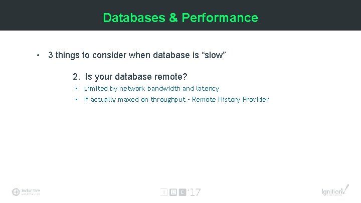 Databases & Performance • 3 things to consider when database is “slow” 2. Is