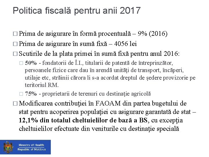 Politica fiscală pentru anii 2017 � Prima de asigurare în formă procentuală – 9%