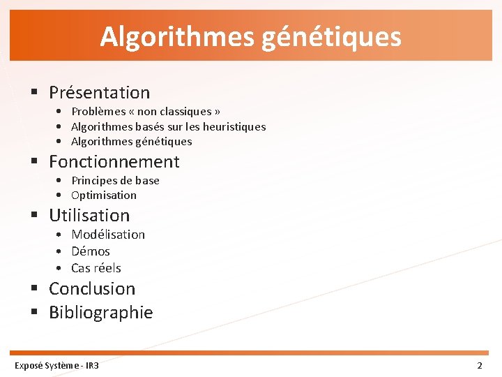 Algorithmes génétiques § Présentation • Problèmes « non classiques » • Algorithmes basés sur