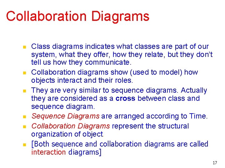 Collaboration Diagrams n n n Class diagrams indicates what classes are part of our