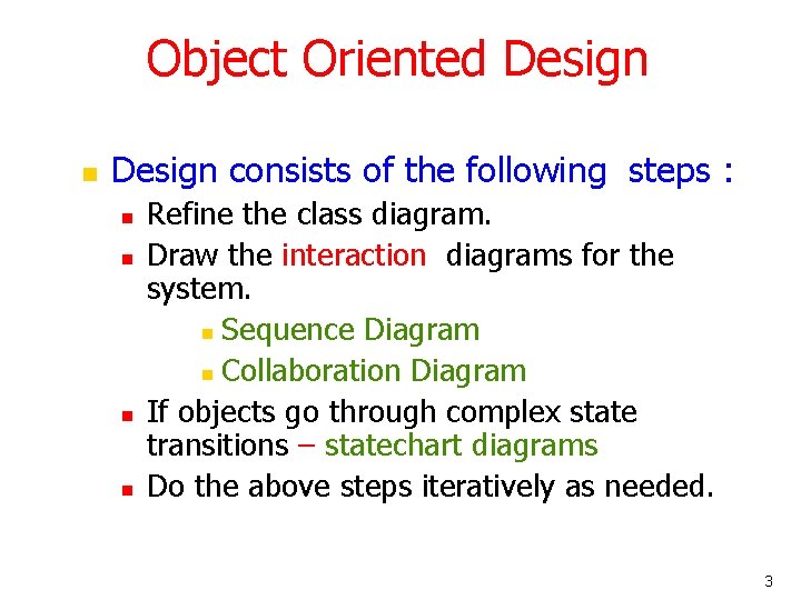 Object Oriented Design n Design consists of the following steps : n n Refine Object Oriented Design n Design consists of the following steps : n n Refine