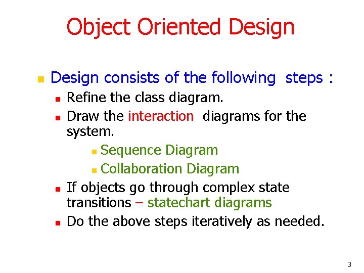 Object Oriented Design n Design consists of the following steps : n n Refine