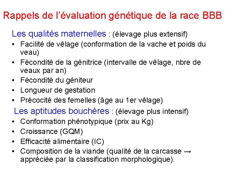 Rappels de l’évaluation génétique de la race BBB Les qualités maternelles : (élevage plus