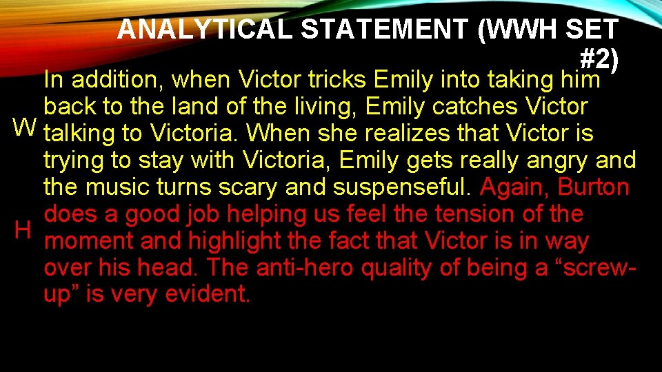 ANALYTICAL STATEMENT (WWH SET #2) In addition, when Victor tricks Emily into taking him