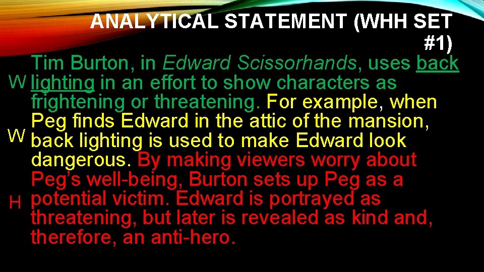 ANALYTICAL STATEMENT (WHH SET #1) Tim Burton, in Edward Scissorhands, uses back W lighting