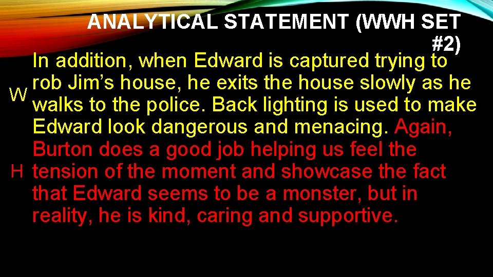 ANALYTICAL STATEMENT (WWH SET #2) In addition, when Edward is captured trying to rob