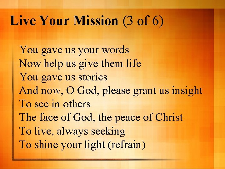 Live Your Mission (3 of 6) You gave us your words Now help us