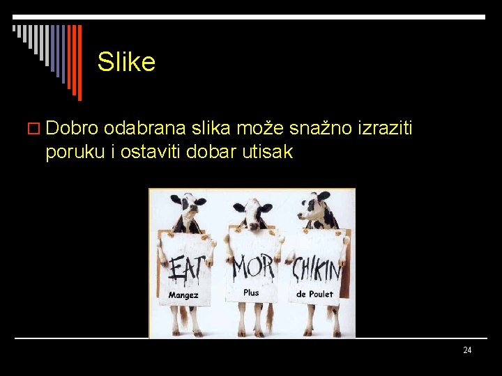 Slike o Dobro odabrana slika može snažno izraziti poruku i ostaviti dobar utisak 24