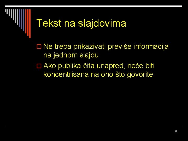 Tekst na slajdovima o Ne treba prikazivati previše informacija na jednom slajdu o Ako