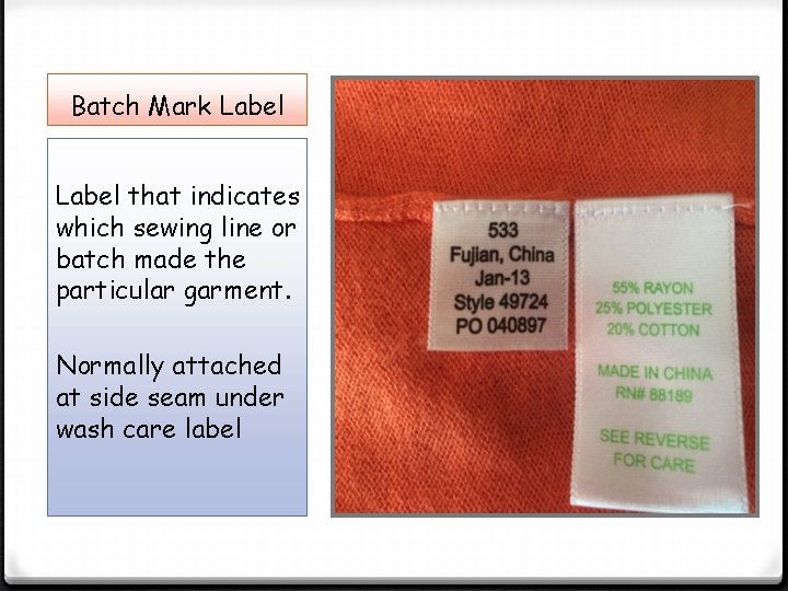 Batch Mark Label that indicates which sewing line or batch made the particular garment.