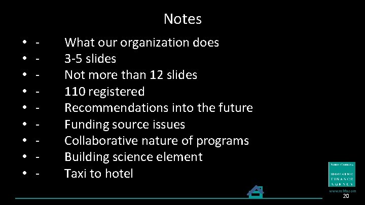 Notes • • • - What our organization does - 3 -5 slides -