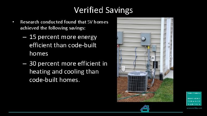 Verified Savings • Research conducted found that SV homes achieved the following savings: –