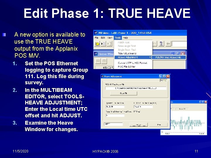 Edit Phase 1: TRUE HEAVE A new option is available to use the TRUE