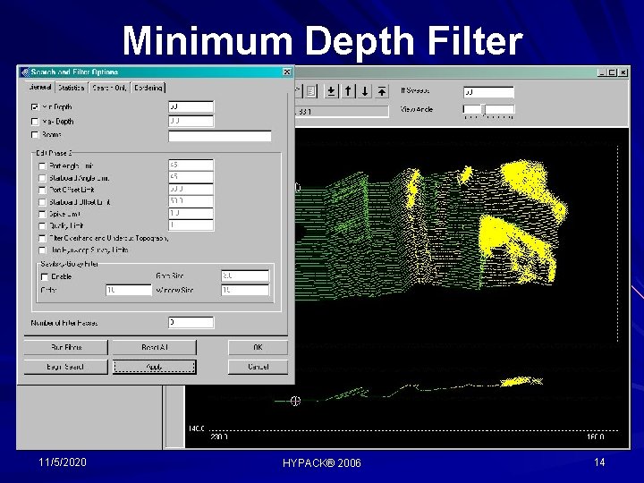 Minimum Depth Filter 11/5/2020 HYPACK® 2006 14 