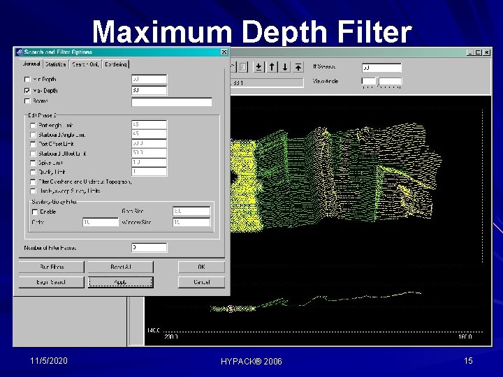 Maximum Depth Filter 11/5/2020 HYPACK® 2006 15 