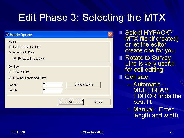 Edit Phase 3: Selecting the MTX Select HYPACK® MTX file (if created) or let