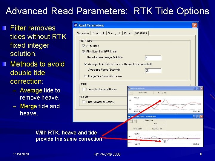Advanced Read Parameters: RTK Tide Options Filter removes tides without RTK fixed integer solution.