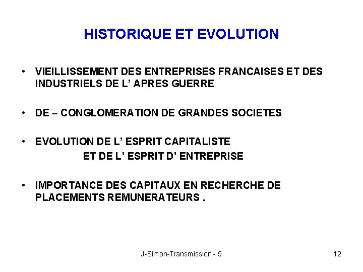 HISTORIQUE ET EVOLUTION • VIEILLISSEMENT DES ENTREPRISES FRANCAISES ET DES INDUSTRIELS DE L’ APRES
