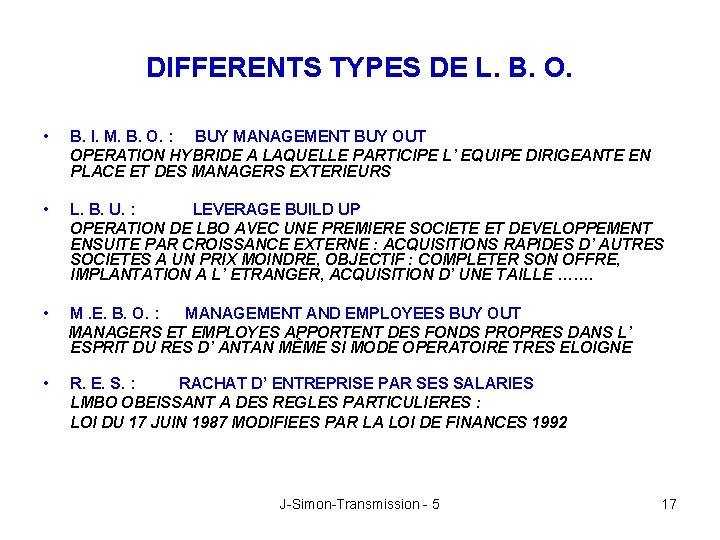 DIFFERENTS TYPES DE L. B. O. • B. I. M. B. O. : BUY