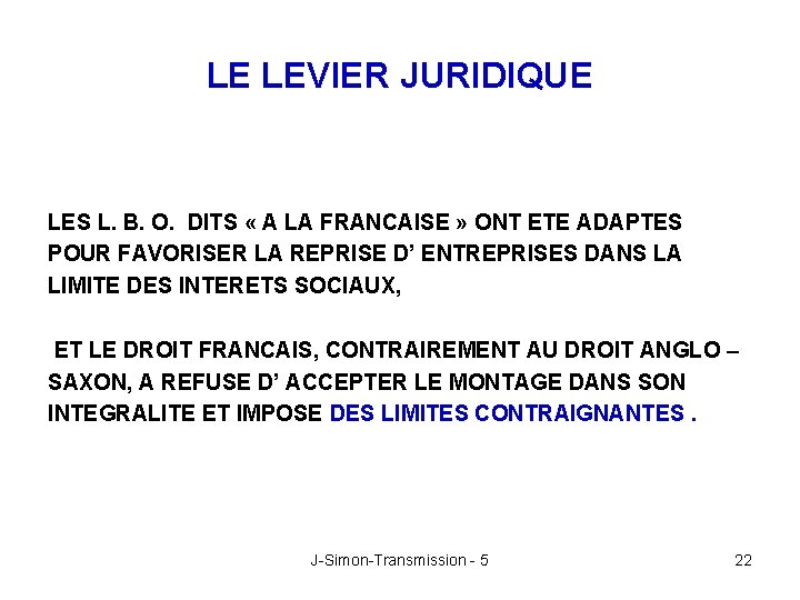 LE LEVIER JURIDIQUE LES L. B. O. DITS « A LA FRANCAISE » ONT