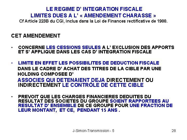 LE REGIME D’ INTEGRATION FISCALE LIMITES DUES A L’ « AMENDEMENT CHARASSE » Cf