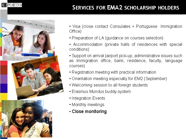 SERVICES FOR EMA 2 SCHOLARSHIP HOLDERS • Visa (close contact Consulates + Portuguese Immigration