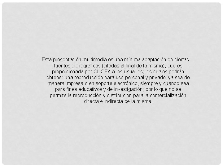 Esta presentación multimedia es una mínima adaptación de ciertas fuentes bibliográficas (citadas al final