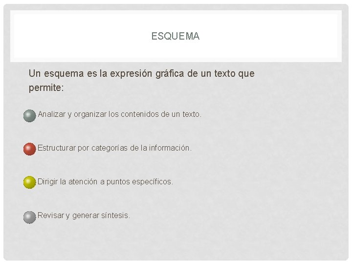ESQUEMA Un esquema es la expresión gráfica de un texto que permite: • Analizar