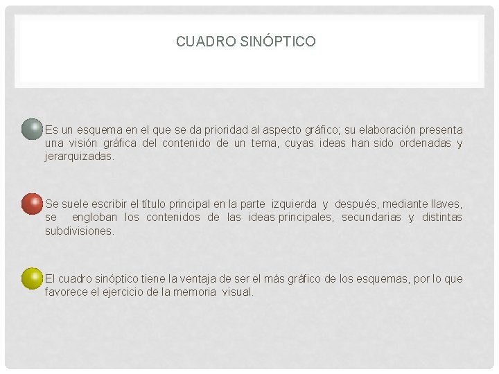 CUADRO SINÓPTICO • Es un esquema en el que se da prioridad al aspecto