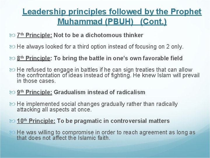 Leadership principles followed by the Prophet Muhammad (PBUH) (Cont. ) 7 th Principle: Not