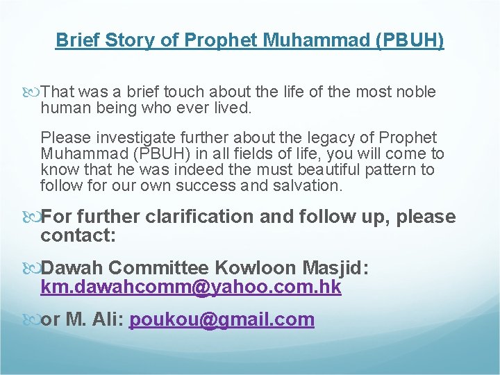 Brief Story of Prophet Muhammad (PBUH) That was a brief touch about the life