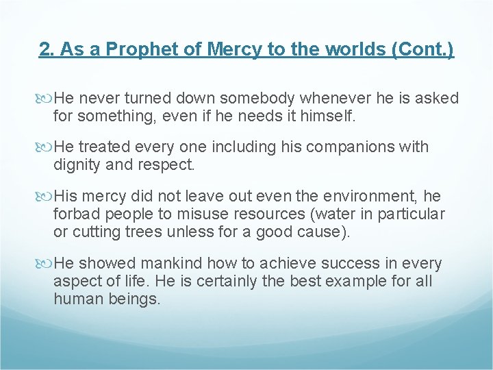 2. As a Prophet of Mercy to the worlds (Cont. ) He never turned