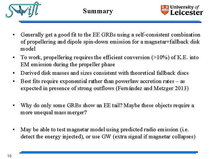 Summary • Generally get a good fit to the EE GRBs using a self-consistent