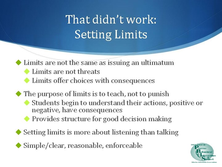 That didn’t work: Setting Limits ◆ Limits are not the same as issuing an