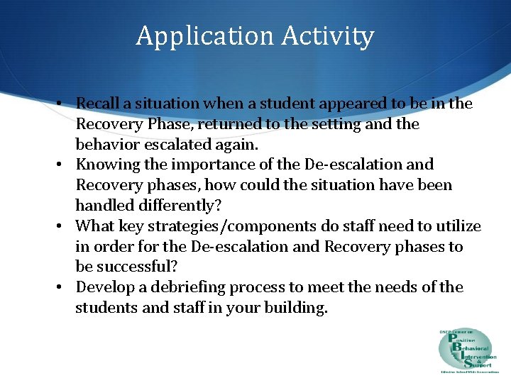 Application Activity • Recall a situation when a student appeared to be in the