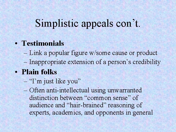 Simplistic appeals con’t. • Testimonials – Link a popular figure w/some cause or product