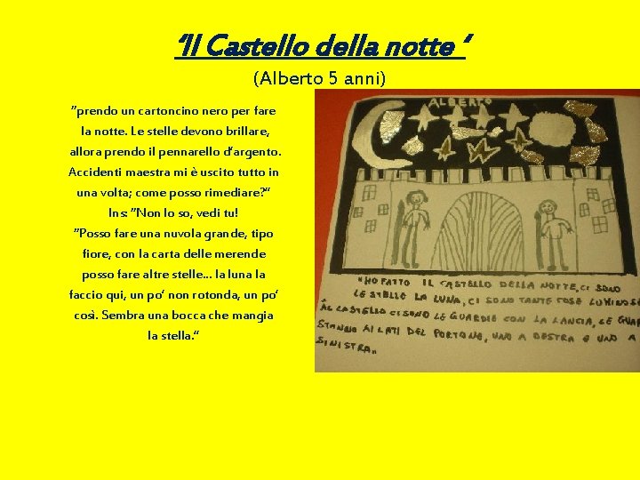 ‘Il Castello della notte ‘ (Alberto 5 anni) “prendo un cartoncino nero per fare