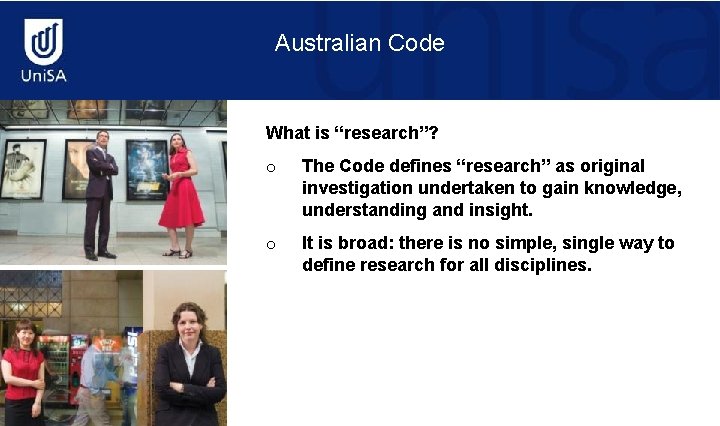 Australian Code What is “research”? Mawson Institute o The Code defines “research” as original