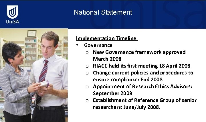 National Statement Implementation Timeline: • Governance o New Governance framework approved March 2008 o
