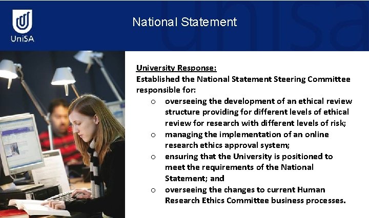 National Statement University Response: Established the National Statement Steering Committee responsible for: o overseeing