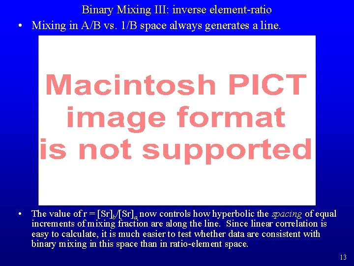 Binary Mixing III: inverse element-ratio • Mixing in A/B vs. 1/B space always generates