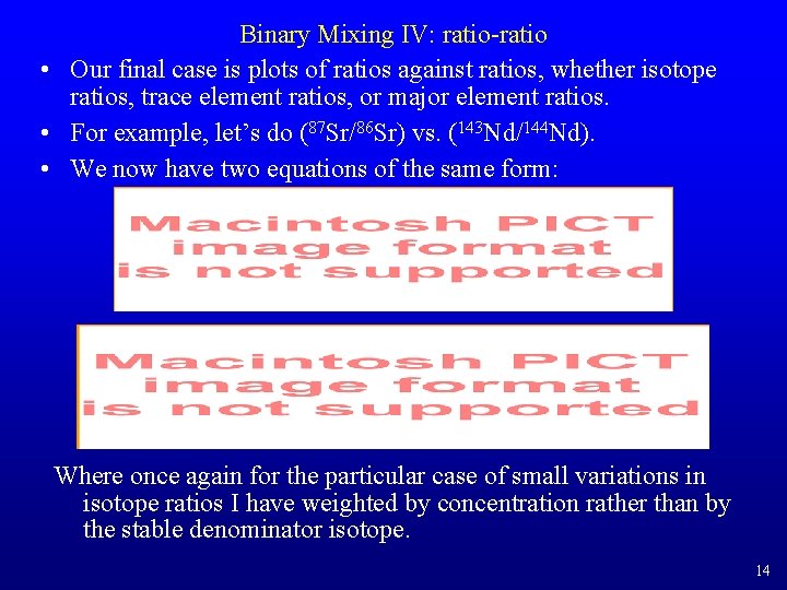 Binary Mixing IV: ratio-ratio • Our final case is plots of ratios against ratios,